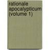 Rationale Apocalypticum (Volume 1) by Alfred Jenour