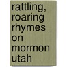 Rattling, Roaring Rhymes On Mormon Utah door William Cooper] (from Old (Carman