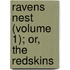 Ravens Nest (Volume 1); Or, The Redskins