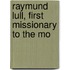 Raymund Lull, First Missionary To The Mo