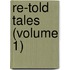 Re-Told Tales (Volume 1)