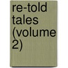 Re-Told Tales (Volume 2) door Harold F. (from Old Catalog] Blake