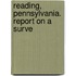 Reading, Pennsylvania. Report On A Surve