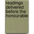 Readings Delivered Before The Honourable