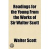 Readings For The Young From The Works Of by Walter Scott