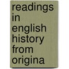 Readings In English History From Origina door Robert Burns Morgan