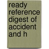 Ready Reference Digest Of Accident And H door Myron W. Van Auken