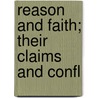 Reason And Faith; Their Claims And Confl door Henry Rogers