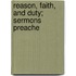 Reason, Faith, And Duty; Sermons Preache