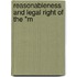 Reasonableness And Legal Right Of The "M