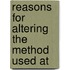 Reasons For Altering The Method Used At