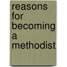 Reasons For Becoming A Methodist by Isaac Smith