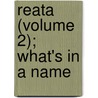 Reata (Volume 2); What's In A Name door E.D. Gerard
