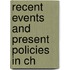 Recent Events And Present Policies In Ch