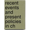 Recent Events And Present Policies In Ch door John Otway Percy Bland