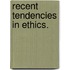 Recent Tendencies In Ethics.