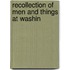 Recollection Of Men And Things At Washin