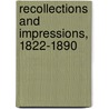 Recollections And Impressions, 1822-1890 by Octavius Brooks Frothingham