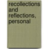 Recollections And Reflections, Personal by Unknown Author