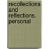 Recollections And Reflections, Personal