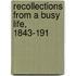 Recollections From A Busy Life, 1843-191