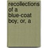 Recollections Of A Blue-Coat Boy, Or, A