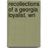Recollections Of A Georgia Loyalist. Wri door Elizabeth Lich Johnston