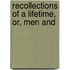 Recollections Of A Lifetime, Or, Men And
