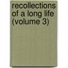 Recollections Of A Long Life (Volume 3) by John Cam Hobhouse Broughton