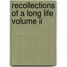 Recollections Of A Long Life Volume Ii by Lord Broughton