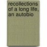 Recollections Of A Long Life, An Autobio door Cuyler
