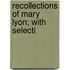 Recollections Of Mary Lyon; With Selecti