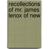Recollections Of Mr. James Lenox Of New by Henry Stevens