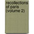 Recollections Of Paris (Volume 2)