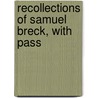 Recollections Of Samuel Breck, With Pass door Samuel Breck