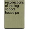 Recollections Of The Log School House Pe door John Stearns Minard