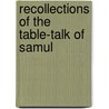 Recollections Of The Table-Talk Of Samul by Books Group