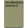 Recollections Volume 2 door John Viscount morley