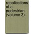 Recollections of a Pedestrian (Volume 3)