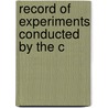 Record Of Experiments Conducted By The C door United States. Dept. Of Agriculture