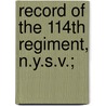 Record Of The 114th Regiment, N.Y.S.V.; by Harris H. Beecher
