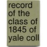 Record Of The Class Of 1845 Of Yale Coll