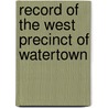 Record Of The West Precinct Of Watertown door Watertown West Precinct