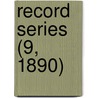 Record Series (9, 1890) door Yorkshire Archaeological Society