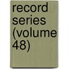Record Series (Volume 48) door Yorkshire Archaeological Society