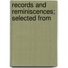Records And Reminiscences; Selected From door Lord Ronald Sutherland Gower