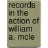 Records In The Action Of William A. Mcle