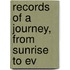 Records Of A Journey, From Sunrise To Ev