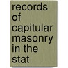 Records Of Capitular Masonry In The Stat by Royal Arch Masons Grand Chapter
