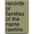 Records Of Families Of The Name Rawlins
